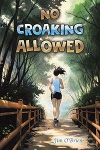 Enlarge image Cover: No Croaking Allowed - Austin Macauley Publishers