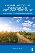 Cover: A Leadership Toolkit for Nurses and Healthcare Professionals - Routledge