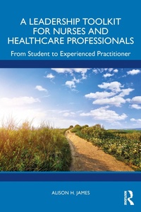 Abbildung von: A Leadership Toolkit for Nurses and Healthcare Professionals - Routledge