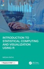Cover: Introduction to Statistical Computing and Visualization Using R - Chapman & Hall/CRC