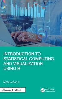 Enlarge image Cover: Introduction to Statistical Computing and Visualization Using R - Chapman & Hall/CRC