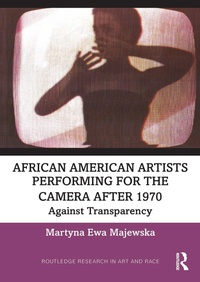 Abbildung von: African American Artists Performing for the Camera After 1970 - Routledge