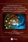 Cover: Convergence of Artificial Intelligence and Internet of Things for Industrial Automation - CRC Press