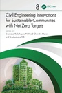Cover: Civil Engineering Innovations for Sustainable Communities with Net Zero Targets - CRC Press