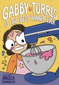 Cover: Gabby Torres Is the Best Winner Ever - St Martin's Press