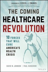 Abbildung von: The Coming Healthcare Revolution - Wiley