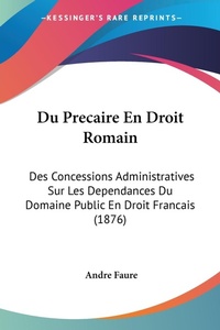 Abbildung von: Du Precaire En Droit Romain - Kessinger Publishing