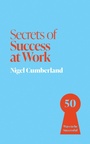 Cover: Secrets of Success at Work - John Murray Business