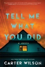 Cover: Tell Me What You Did - Poisoned Pen Press