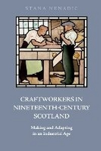 Enlarge image Cover: Craftworkers in Nineteenth-Century Scotland - Edinburgh University Press
