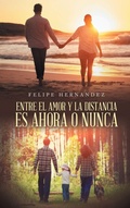 Cover: Entre El Amor Y La Distancia Es Ahora O Nunca - PALIBRIO