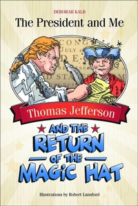 Enlarge image Cover: Thomas Jefferson and the Return of the Magic Hat - Schiffer Kids