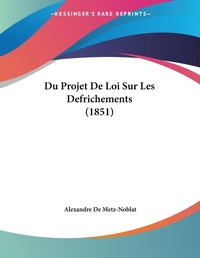 Abbildung von: Du Projet De Loi Sur Les Defrichements (1851) - Kessinger Publishing