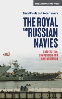 Enlarge image Cover: The Royal and Russian Navies - Manchester University Press