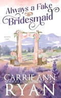 Cover: Always a Fake Bridesmaid - Carrie Ann Ryan