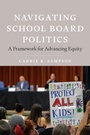 Cover: Navigating School Board Politics - Harvard Education Press