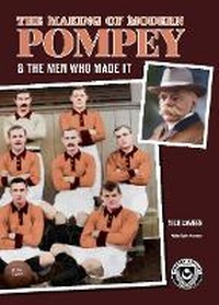 Abbildung von: The Making of Modern Pompey - PHS Publishing