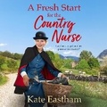 Cover: A Fresh Start for the Country Nurse - Boldwood Books Ltd