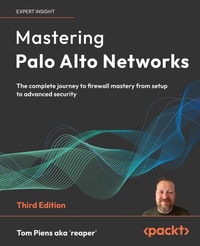 Abbildung von: Mastering Palo Alto Networks - Packt Publishing