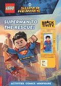 Cover: LEGO (R) DC Super Heroes: Superman to the Rescue Activity Book (with Superman (TM) minifigure) - Buster Books