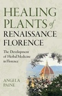 Cover: Healing Plants of Renaissance Florence - Simon + Schuster LLC