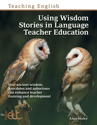 Enlarge image Cover: Using Wisdom Stories in Language Teacher Education - Pavilion Publishing and Media Ltd