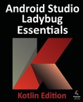 Cover: Android Studio Ladybug Essentials - Kotlin Edition - Payload Media, Inc.