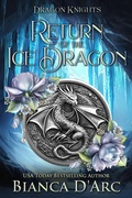 Cover: Return of the Ice Dragon (Dragon Knights, #19) - Bianca D'Arc