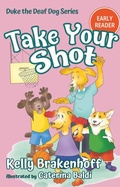 Cover: Take Your Shot (Duke the Deaf Dog Series Chapter Books) - Emerald Prairie Press