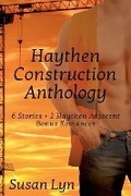 Cover: Haythen Construction Anthology, 6 Stories Plus 2 Bonus Haythen Adjacent Romances - Susan Lyn