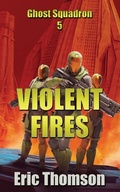 Cover: Violent Fires - Sanddiver Books Inc.