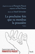 Cover: La prochaine fois que tu mordras la poussi&egrave;re - Th&eacute;&acirc;tre - Stock
