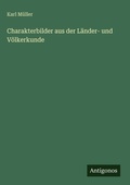 Cover: Charakterbilder aus der Laender- und Voelkerkunde - Antigonos Verlag