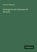 Cover: Hermagoras oder Elemente der Rhetorik - Antigonos Verlag