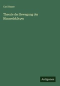 Cover: Theorie der Bewegung der Himmelsk&ouml;rper - Antigonos Verlag
