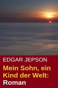 Cover: Mein Sohn, ein Kind der Welt: Roman - Uksak E-Books