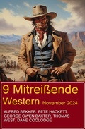 Cover: 9 Mitrei&szlig;ende Western November 2024 - Uksak E-Books