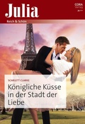 Cover: K&ouml;nigliche K&uuml;sse in der Stadt der Liebe - CORA Verlag