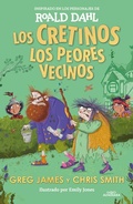 Cover: Los cretinos. Los peores vecinos / The Twits Next Door - Penguin Random House Grupo Editorial