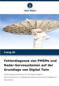 Abbildung von: Fehlerdiagnose von PMSMs und Radar-Servosystemen auf der Grundlage von Digital Twin - Verlag Unser Wissen