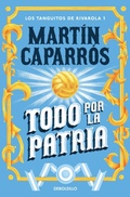 Cover: Todo por la patria - Debolsillo