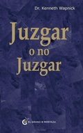 Cover: Juzgar O No Juzgar - El Grano de Mostaza Ediciones