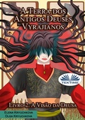Cover: A Terra Dos Antigos Deuses Vyrajianos. Livro 2. A Vis&atilde;o Da Deusa - Tektime