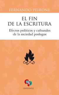 Abbildung von: El fin de la escritura - Fondo de Cultura Económica Argentina