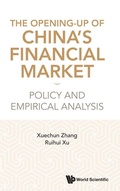 Cover: The Opening-up Of China's Financial Market: Policy And Empirical Analysis - World Scientific Publishing Co Pte Ltd