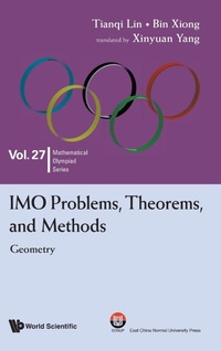 Enlarge image Cover: Imo Problems, Theorems, And Methods: Geometry - World Scientific Publishing Co Pte Ltd