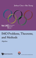 Cover: Imo Problems, Theorems, And Methods: Algebra - World Scientific Publishing Co Pte Ltd