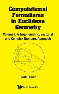 Abbildung von: Computational Formalisms In Euclidean Geometry, Vol. I: A Trigonometric, Vectorial And Complex Numbers Approach - World Scientific Publishing Co Pte Ltd