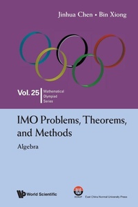 Enlarge image Cover: Imo Problems, Theorems, And Methods: Algebra - World Scientific Publishing Co Pte Ltd