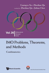Enlarge image Cover: Imo Problems, Theorems, And Methods: Combinatorics - World Scientific Publishing Co Pte Ltd